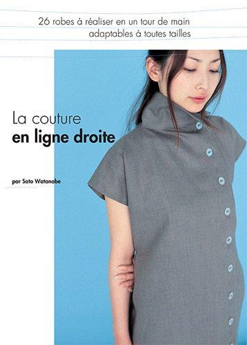 La couture en ligne droite : 26 robes à réaliser en un tour de main, adaptables à toutes tailles