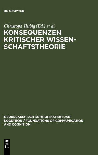 Konsequenzen kritischer Wissenschaftstheorie (Grundlagen Der Kommunikation Und Kognition/Foundations of Co)