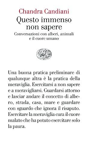 Questo immenso non sapere.Conversazioni con alberi,animali e il cuore