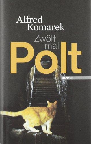 Zwölf mal Polt. Kriminalgeschichten