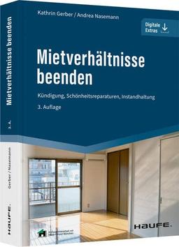 Mietverhältnisse beenden: Kündigung, Schönheitsreparaturen, Instandhaltung (Haufe Fachbuch)