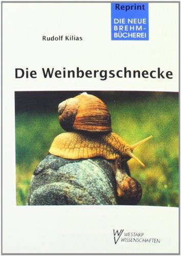 WEINBERGSCHNECKE LEBEN UND NUTZUNG: Über Leben und Nutzung von Helix pomatia