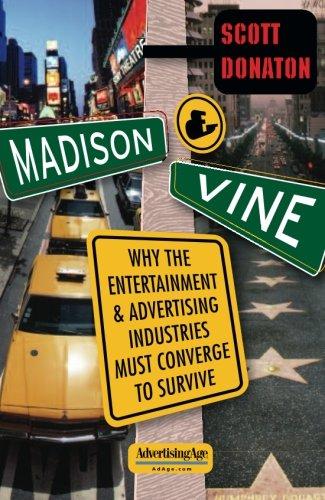 Madison And Vine: Why the Entertainment and Advertising Industries Must Converge to Survive