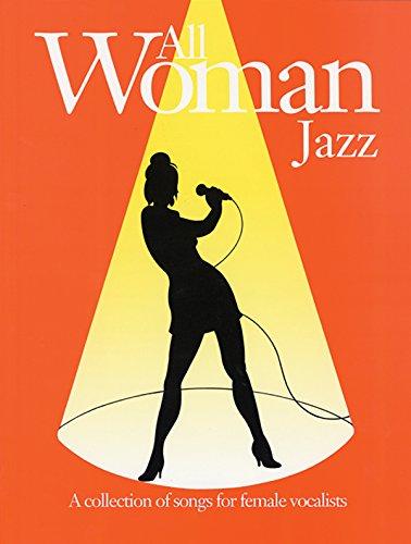 All Woman Jazz: A Collection of Songs for Female Vocalists