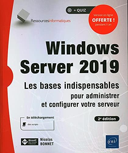 Windows server 2019 : les bases indispensables pour administrer et configurer votre serveur