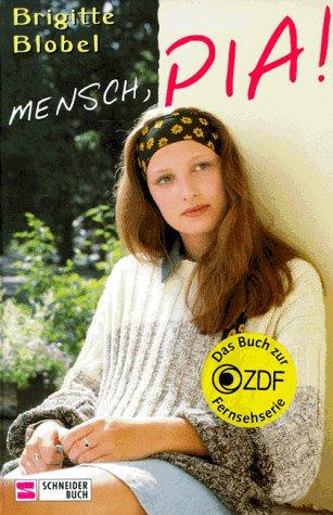 Mensch Pia? Das Buch zur ZDF- Fernsehserie. ( Ab 12 J.)