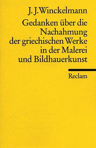 Universal-Bibliothek Nr. 8338: Gedanken über die Nachahmung griechischer Werke in Malerei und Bildhauerkunst / Sendschreiben / Erläuterung