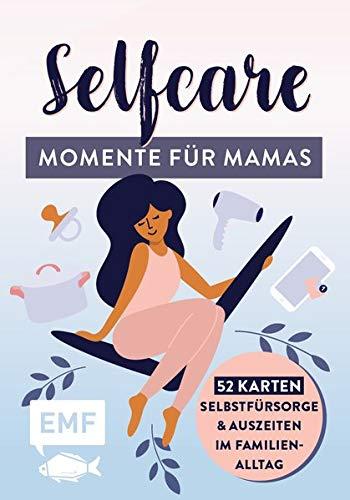 Kartenbox für Mamas: Selfcare – Momente für mich – 52 Karten für mehr Selbstfürsorge und kleine Auszeiten im Familienalltag: Entspannungsübungen, Feelgood-Mantras, Verwöhnmomente und mehr