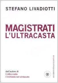 Magistrati. L'ultracasta