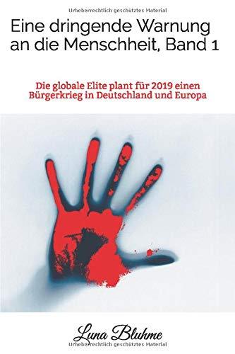 Eine dringende Warnung an die Menschheit: Die globale Elite plant einen Bürgerkrieg in Deutschland und Europa