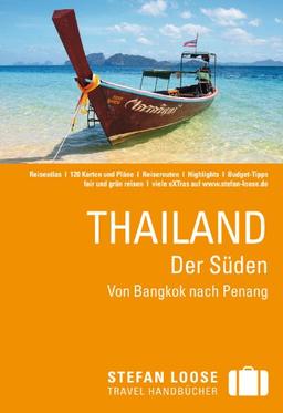 Stefan Loose Reiseführer Thailand, Der Süden: Von Bangkok nach Penang