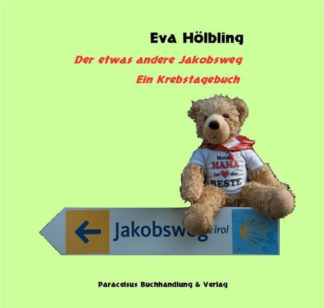 Der etwas andere Jakobsweg: Ein Krebstagebuch