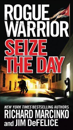 Seize the Day (Rogue Warrior (Forge Paperback))