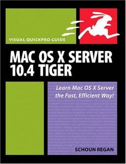 MAC OS X Server 10.4 Tiger: Visual QuickPro Guide (Visual QuickPro Guides)