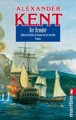 Der Brander: Admiral Bolitho im Kampf um die Karibik (Ein Richard-Bolitho-Roman)