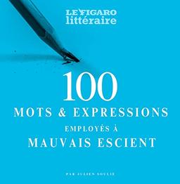 100 mots & expressions employés à mauvais escient