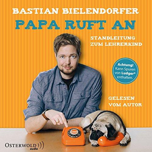 Papa ruft an: Standleitung zum Lehrerkind: 4 CDs