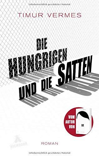 Die Hungrigen und die Satten: Roman