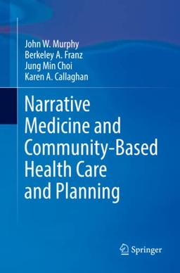 Narrative Medicine and Community-Based Health Care and Planning