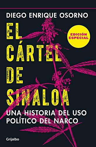 El cártel de Sinaloa (Edición especial) / The Sinaloa Cartel. A History of the Political... (Special Edition)