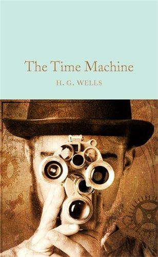 The Time Machine (Macmillan Collector's Library, Band 85)