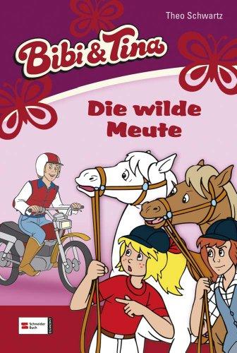 Bibi & Tina, Band 29: Die wilde Meute (Bibi und Tina, Band 29)