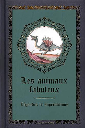 Les animaux fabuleux : légendes et superstitions