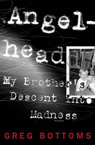 Angelhead: My Brother's Descent into Madness