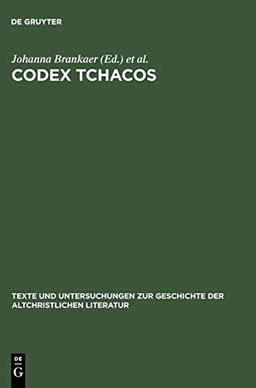 Codex Tchacos: Texte und Analysen (Texte und Untersuchungen zur Geschichte der altchristlichen Literatur, 161, Band 161)