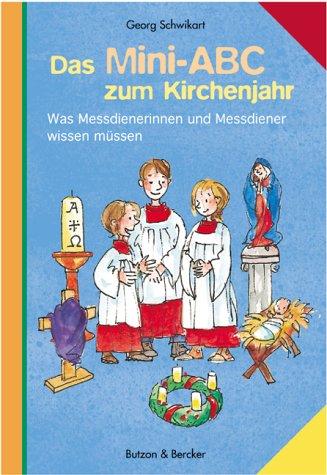 Das Mini-ABC zum Kirchenjahr: Was Messdienerinnen und Messdiener wissen müssen