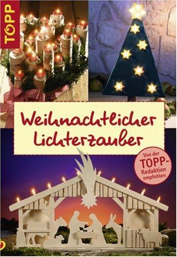 Weihnachtlicher Lichterzauber: filigran und bunt: Lichterketten, Kerzenhalter, Schwibbögen, Sterne...