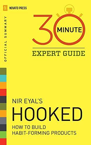 Hooked - 30 Minute Expert Guide: Official Summary to Nir Eyal’s Hooked