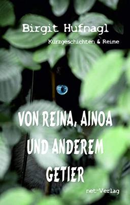 Von Reina, Ainoa und anderem Getier