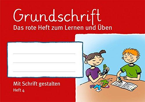 Kleeblattheft 4 Grundschrift: Das rote Heft zum Lernen und Üben - Mit Schrift gestalten