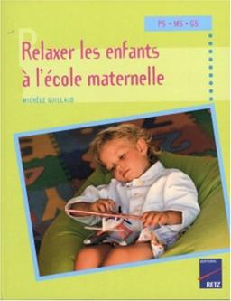 Relaxer les enfants à l'école maternelle : PS, MS, GS