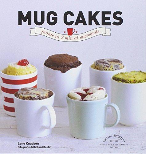 Mug cakes. Pronte in 2 min al microonde