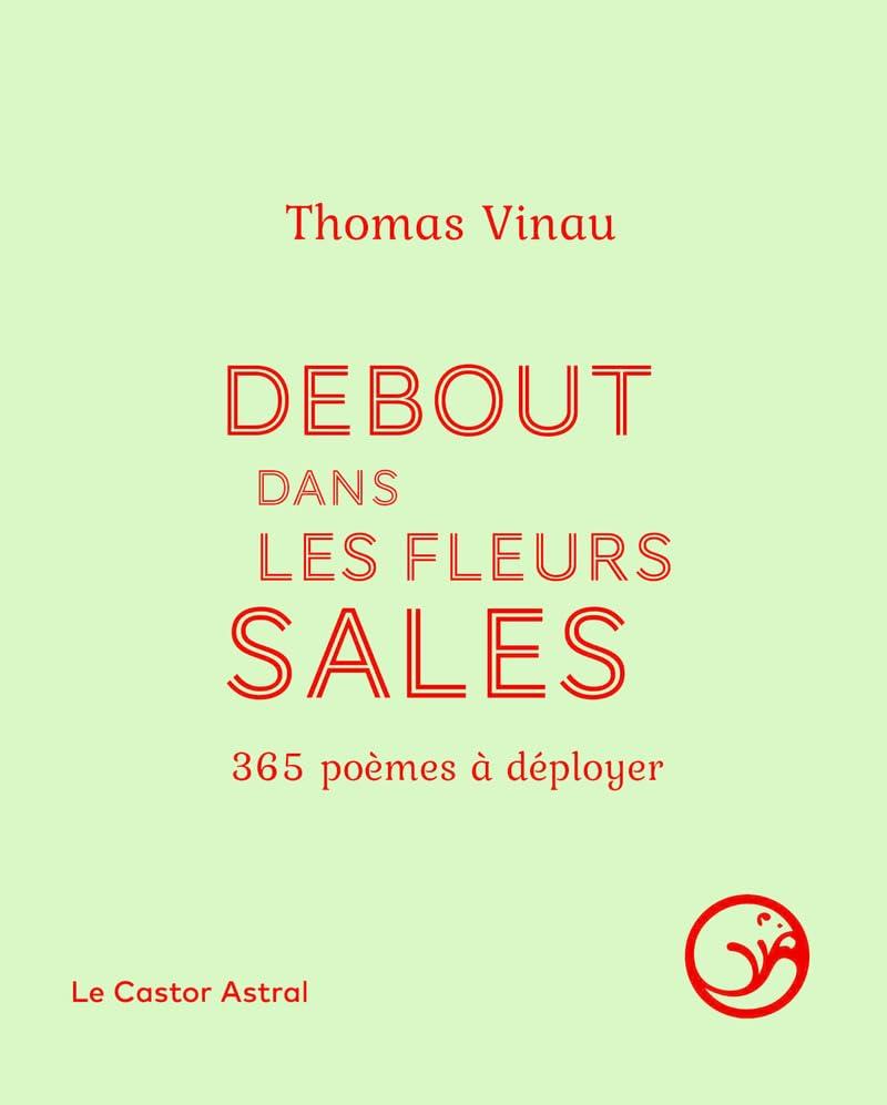 Debout dans les fleurs sales : 365 poèmes à déployer