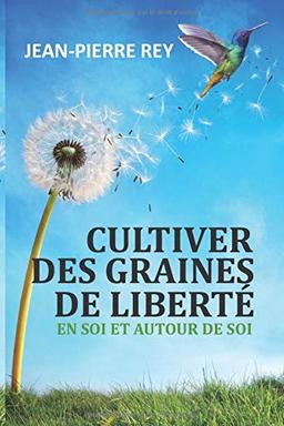 Cultiver des graines de liberté en soi et autour de soi