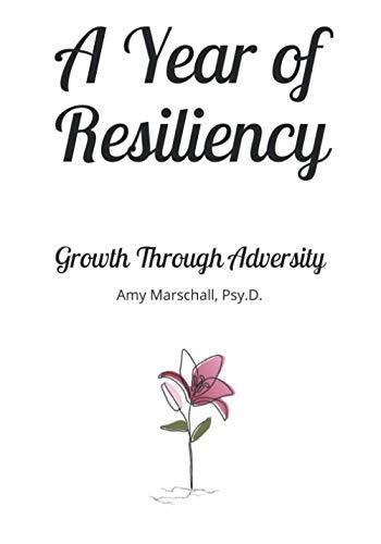 A Year of Resiliency: Growth Through Adversity: 365 Journal Prompts to Become Your Strongest Self