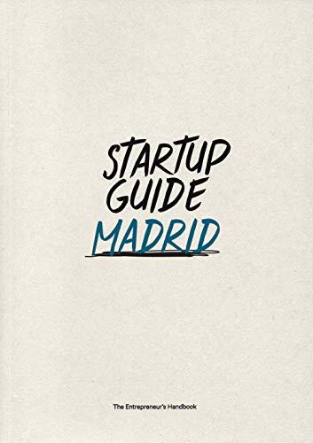 Startup Guide Madrid - The Entrepreneur's Handbook (Startup Guides) EN - 17 x 24 cm, 200 Pages