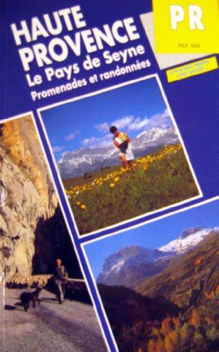 Haute Provence : Le pays de Seyne (Topoguides)