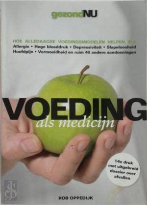 Voeding als medicijn: hoe alledaagse voedingsmiddelen helpen bij allergie, hoge bloeddruk, depressiviteit, slapeloosheid, hoofdpijn, vermoeidheid en ruim 40 andere aandoeningen (Lifetime)