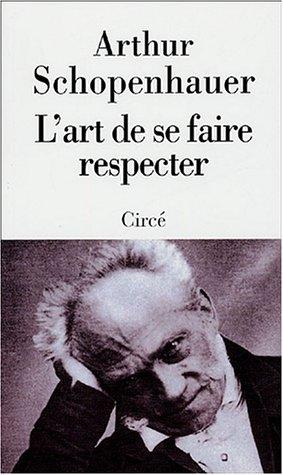 L'art de se faire respecter ou Esquisse d'un traité sur l'honneur : exposé en 14 maximes