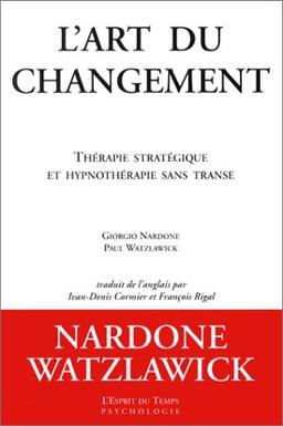 L'art du changement : thérapie stratégique et hypnothérapie sans transe