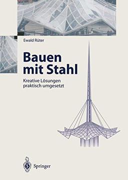 Bauen mit Stahl: Kreative Lösungen praktisch umgesetzt