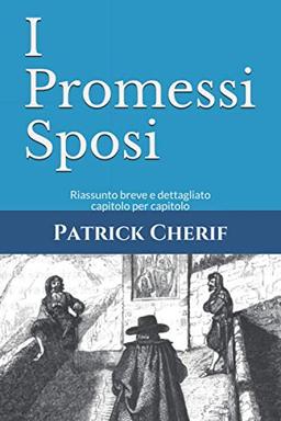 I Promessi Sposi: Riassunto breve e dettagliato capitolo per capitolo