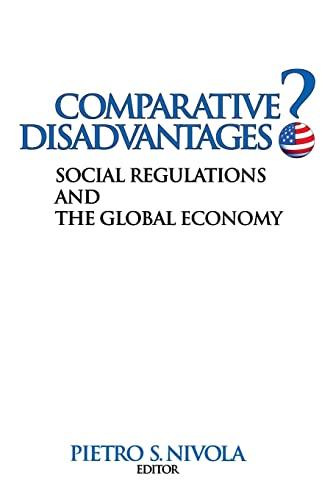 Comparative Disadvantages?: Social Regulations and the Global Economy