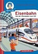 Benny Blu Eisenbahn - Von der Pferdebahn zum ICE. Band 120