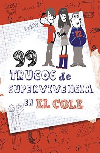 99 trucos de supervivencia ¡en el cole! (Jóvenes lectores)