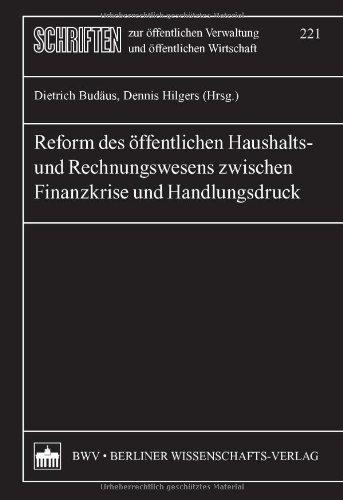 Reform des öffentlichen Haushalts- und Rechnungswesens zwischen Finanzkrise und Handlungsdruck